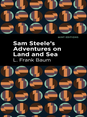 cover image of Sam Steele's Adventures on Land and Sea